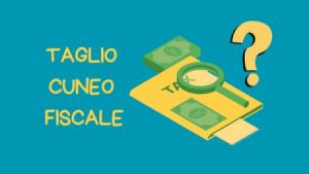 Taglio del Cuneo Fiscale. Novità previste da giugno